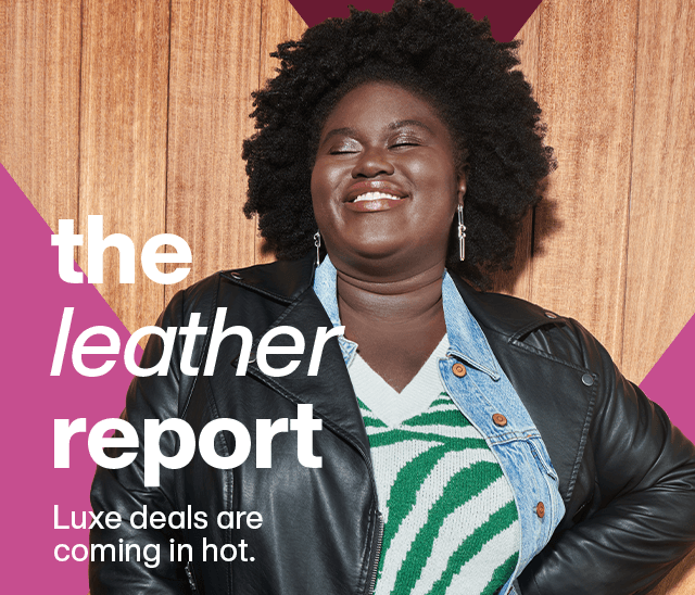 The leather report. Luxe deals are coming in hot.