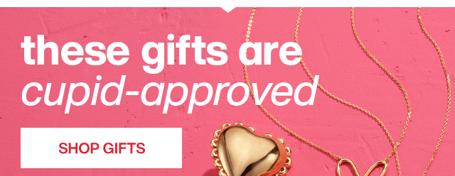 These gifts are cupid-approved. Shop Gifts.